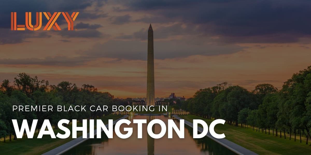 Explore Washington DC in Style with LUXY™
