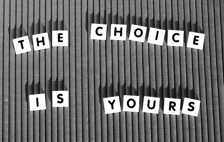 Letter blocks that read out 'The choice is yours'
