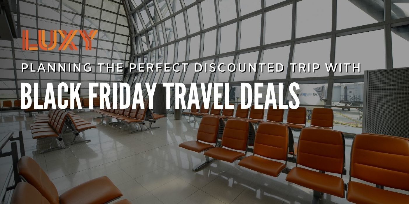 Find Black Friday Travel Deals For Your Next Trip